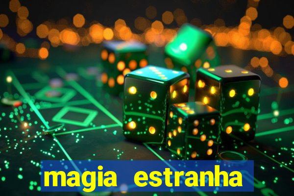 magia estranha filme completo dublado google drive